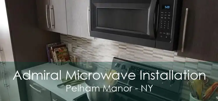 Admiral Microwave Installation Pelham Manor - NY