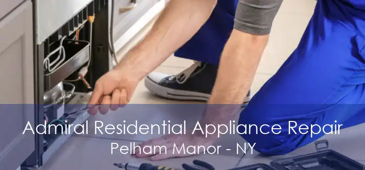 Admiral Residential Appliance Repair Pelham Manor - NY