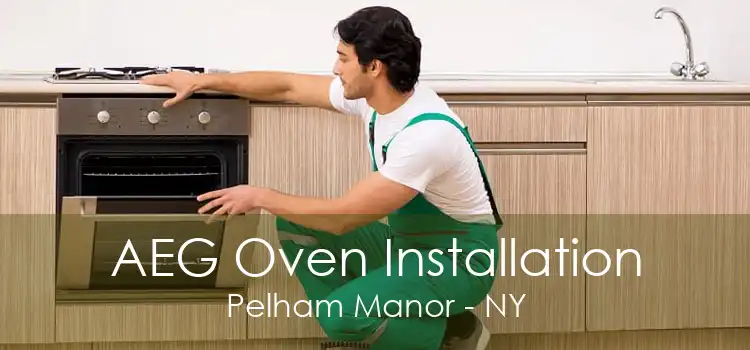 AEG Oven Installation Pelham Manor - NY