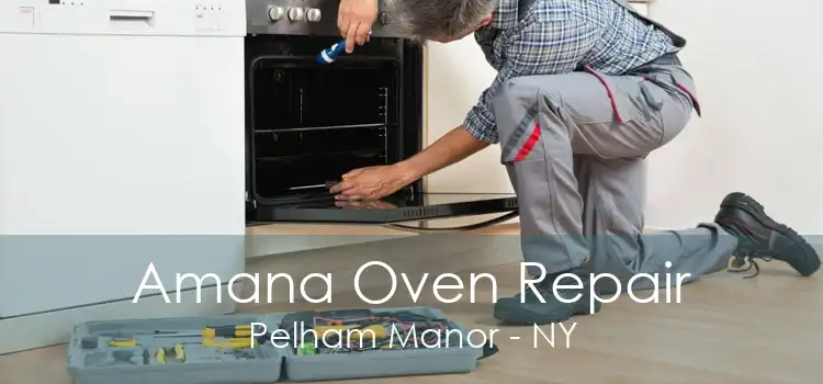 Amana Oven Repair Pelham Manor - NY
