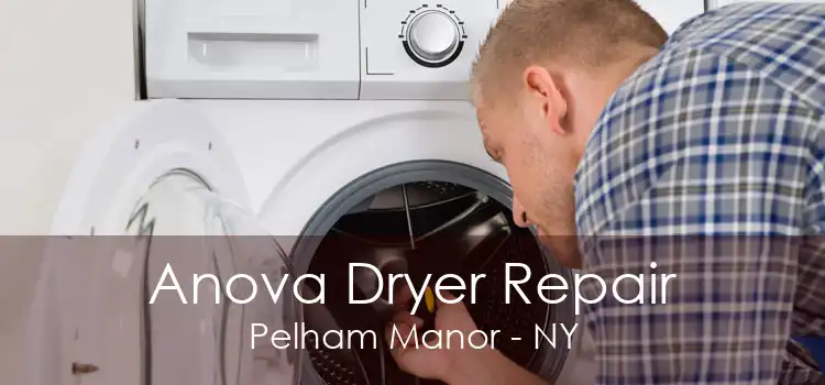 Anova Dryer Repair Pelham Manor - NY