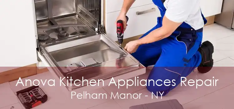 Anova Kitchen Appliances Repair Pelham Manor - NY