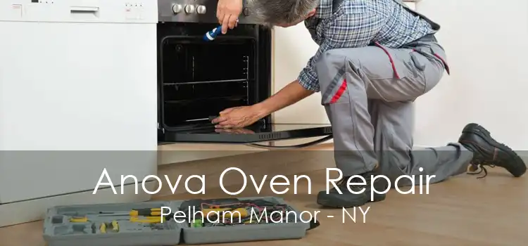 Anova Oven Repair Pelham Manor - NY