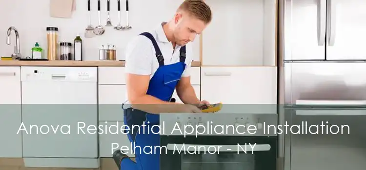 Anova Residential Appliance Installation Pelham Manor - NY