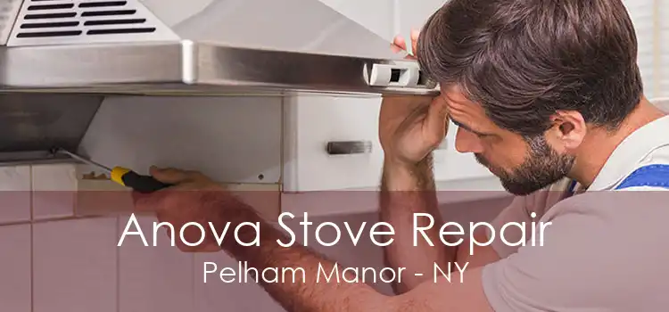 Anova Stove Repair Pelham Manor - NY