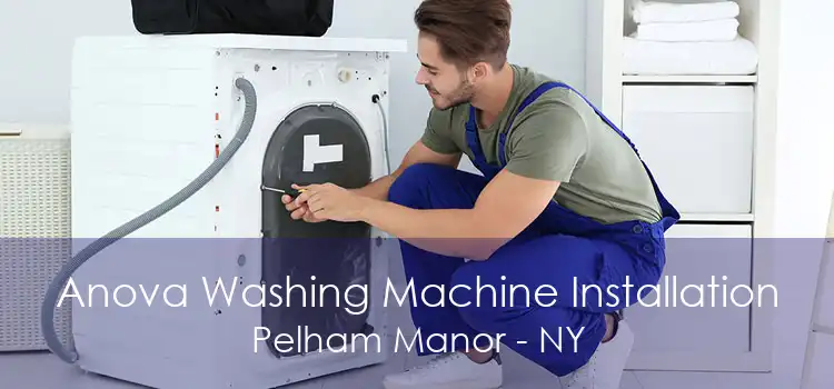 Anova Washing Machine Installation Pelham Manor - NY