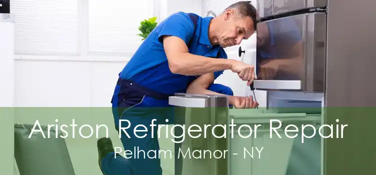 Ariston Refrigerator Repair Pelham Manor - NY