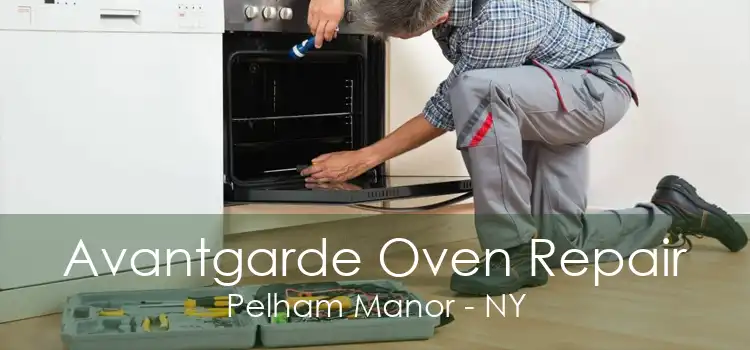 Avantgarde Oven Repair Pelham Manor - NY