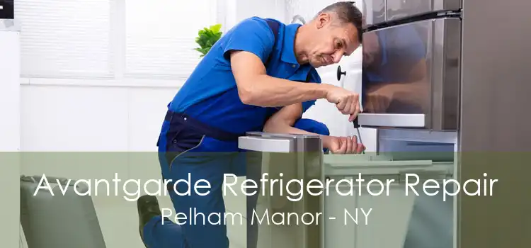 Avantgarde Refrigerator Repair Pelham Manor - NY