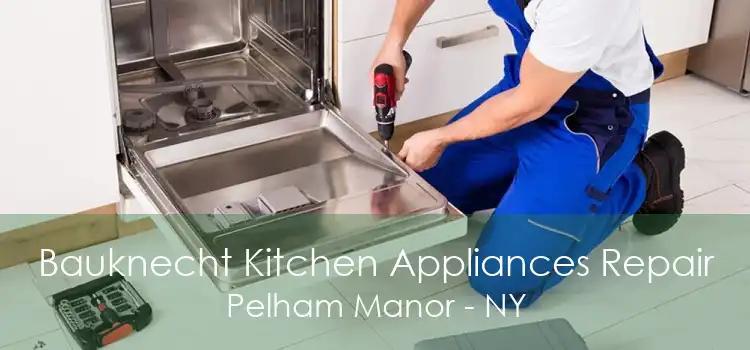 Bauknecht Kitchen Appliances Repair Pelham Manor - NY
