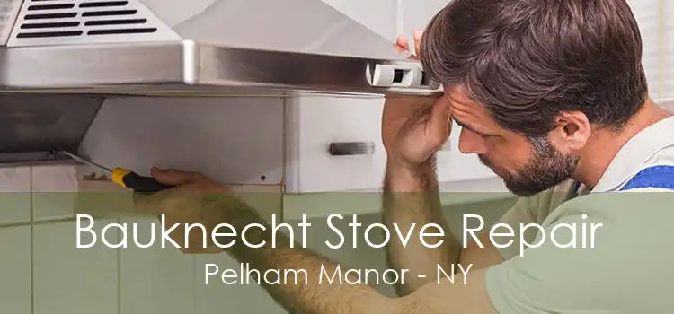Bauknecht Stove Repair Pelham Manor - NY