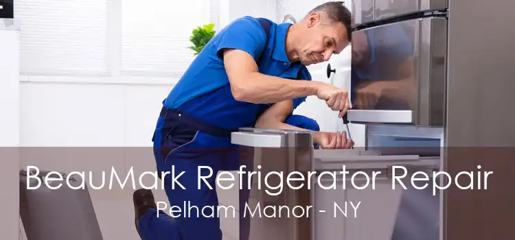BeauMark Refrigerator Repair Pelham Manor - NY