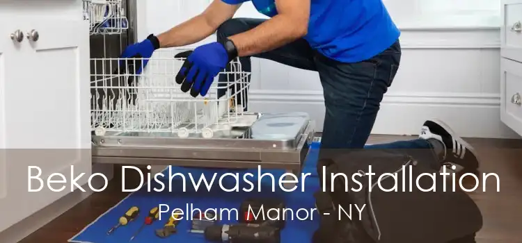 Beko Dishwasher Installation Pelham Manor - NY