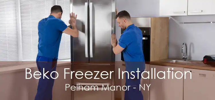 Beko Freezer Installation Pelham Manor - NY