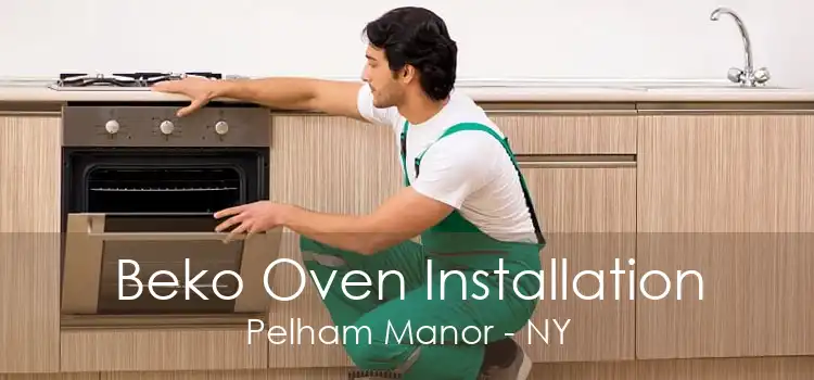 Beko Oven Installation Pelham Manor - NY
