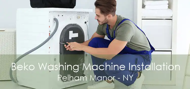 Beko Washing Machine Installation Pelham Manor - NY