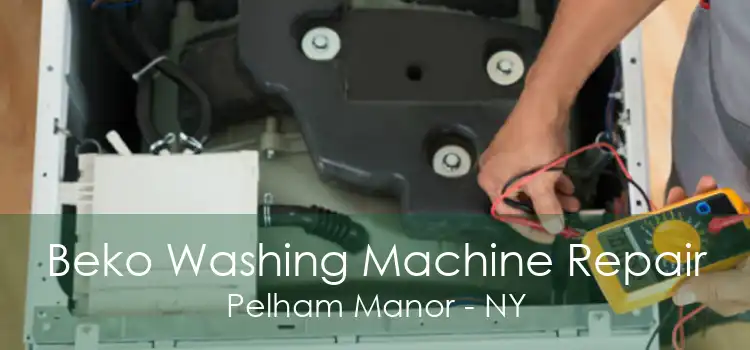 Beko Washing Machine Repair Pelham Manor - NY