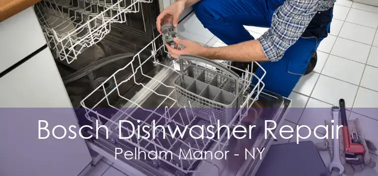 Bosch Dishwasher Repair Pelham Manor - NY