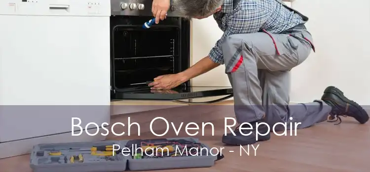 Bosch Oven Repair Pelham Manor - NY