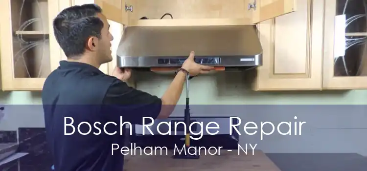 Bosch Range Repair Pelham Manor - NY