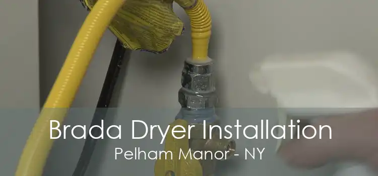 Brada Dryer Installation Pelham Manor - NY