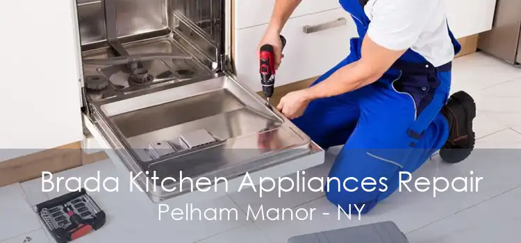 Brada Kitchen Appliances Repair Pelham Manor - NY