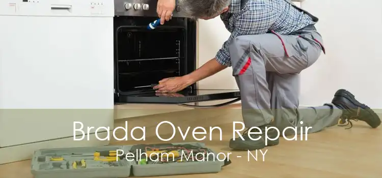 Brada Oven Repair Pelham Manor - NY