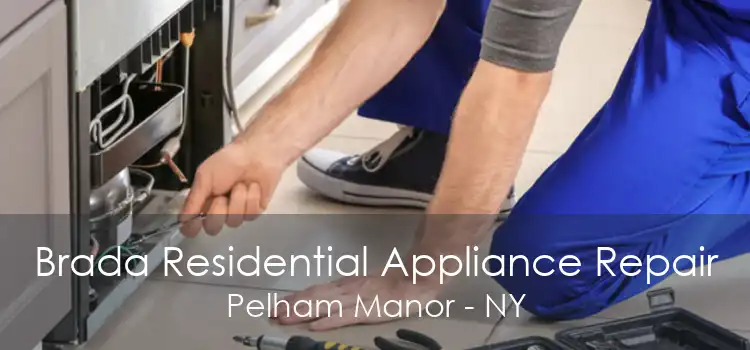Brada Residential Appliance Repair Pelham Manor - NY