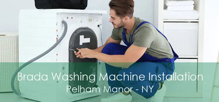 Brada Washing Machine Installation Pelham Manor - NY