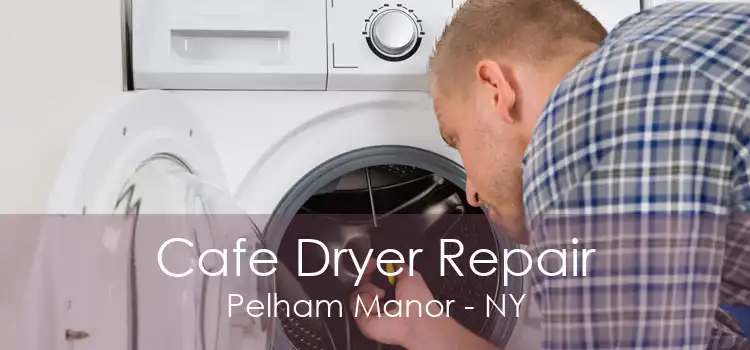 Cafe Dryer Repair Pelham Manor - NY
