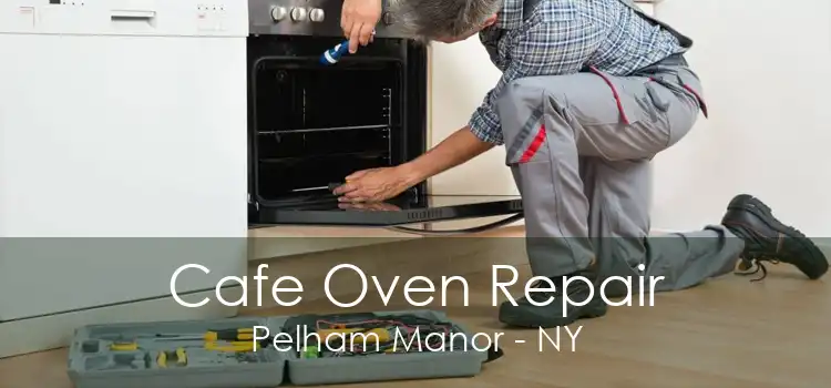 Cafe Oven Repair Pelham Manor - NY