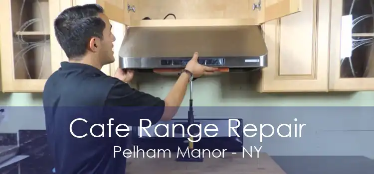 Cafe Range Repair Pelham Manor - NY