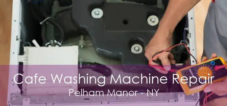 Cafe Washing Machine Repair Pelham Manor - NY