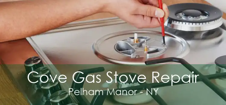 Cove Gas Stove Repair Pelham Manor - NY