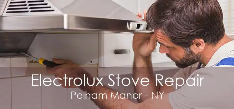 Electrolux Stove Repair Pelham Manor - NY