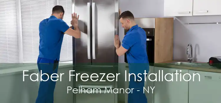 Faber Freezer Installation Pelham Manor - NY