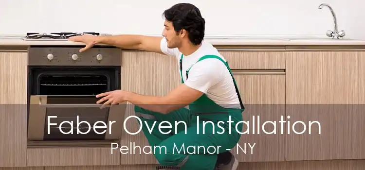 Faber Oven Installation Pelham Manor - NY