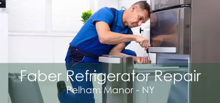 Faber Refrigerator Repair Pelham Manor - NY
