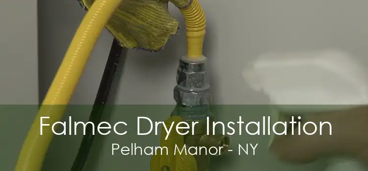 Falmec Dryer Installation Pelham Manor - NY
