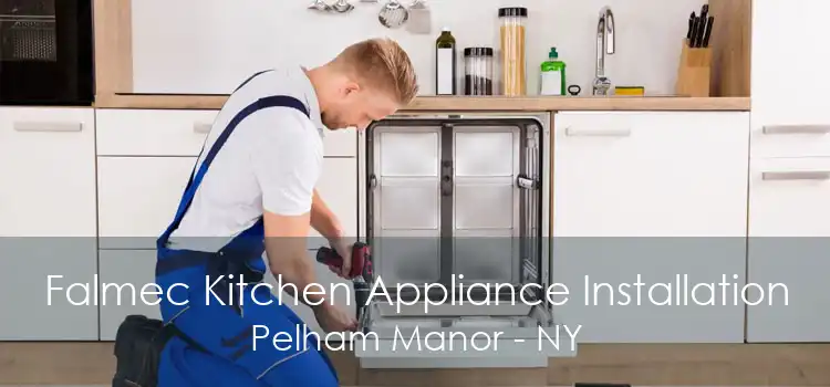 Falmec Kitchen Appliance Installation Pelham Manor - NY
