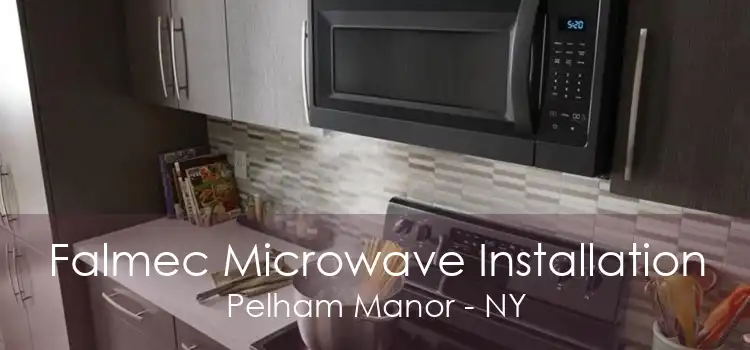 Falmec Microwave Installation Pelham Manor - NY