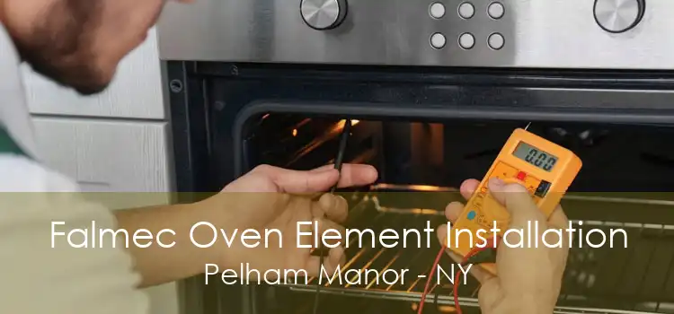 Falmec Oven Element Installation Pelham Manor - NY