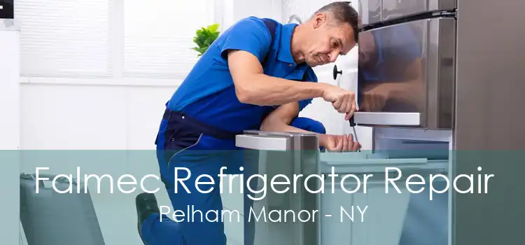 Falmec Refrigerator Repair Pelham Manor - NY