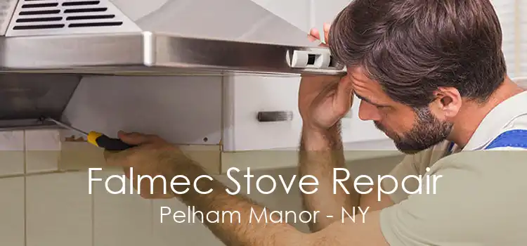 Falmec Stove Repair Pelham Manor - NY
