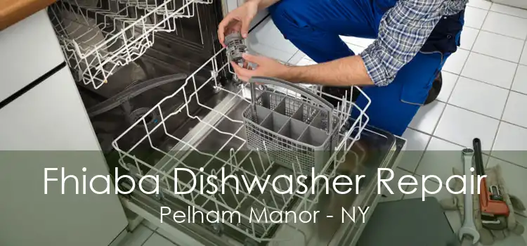 Fhiaba Dishwasher Repair Pelham Manor - NY