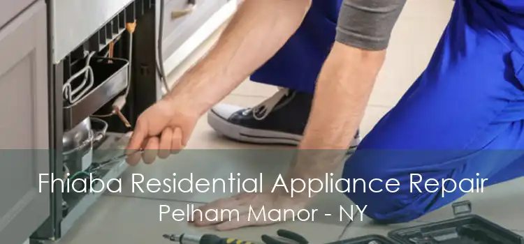 Fhiaba Residential Appliance Repair Pelham Manor - NY