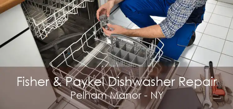 Fisher & Paykel Dishwasher Repair Pelham Manor - NY