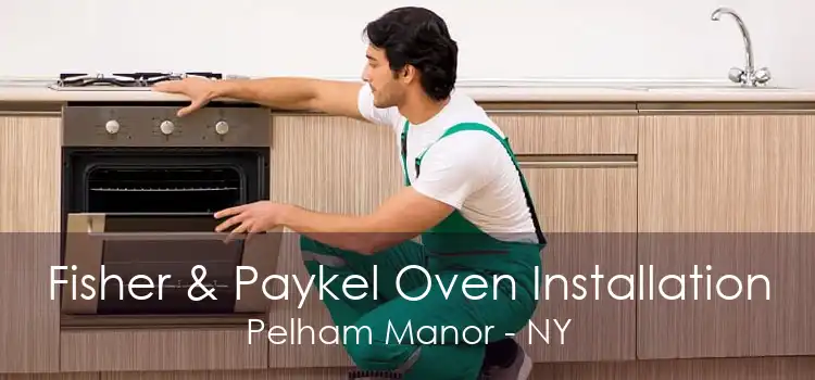 Fisher & Paykel Oven Installation Pelham Manor - NY