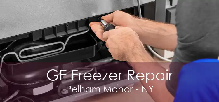 GE Freezer Repair Pelham Manor - NY