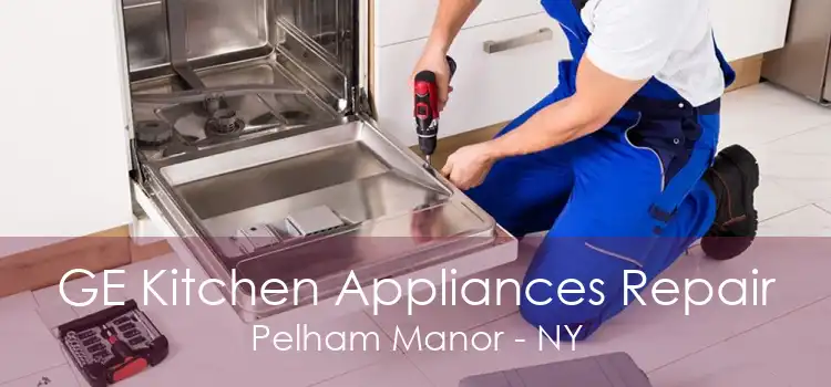 GE Kitchen Appliances Repair Pelham Manor - NY
